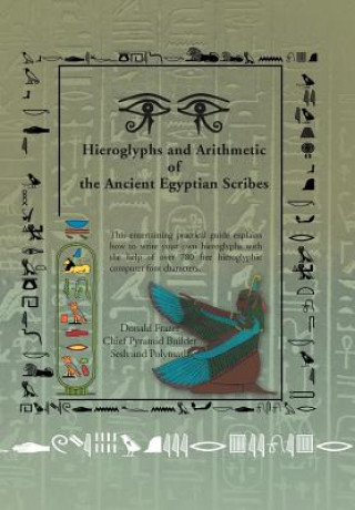 Könyv Hieroglyphs and Arithmetic of the Ancient Egyptian Scribes Donald Frazer