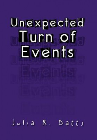 Knjiga Unexpected Turn of Events Julia R Batts