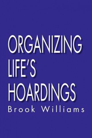 Książka Organizing Life's Hoardings Brook Williams