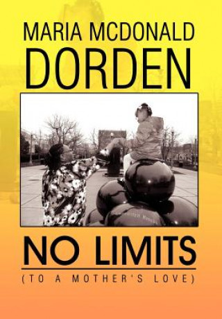 Kniha No Limits (to a Mother's Love) Maria McDonald Dorden