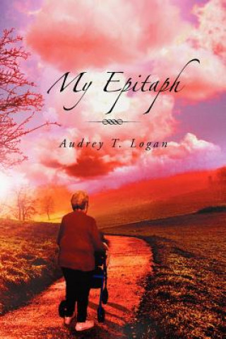 Kniha My Epitaph Audrey T Logan