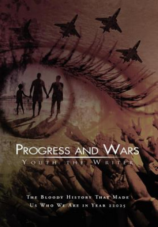 Carte Progress and Wars Youth The Writer