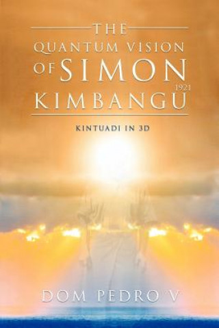 Kniha Quantum Vision of Simon Kimbangu Dom Pedro V