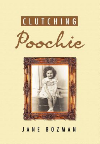 Kniha Clutching Poochie Jane Bozman