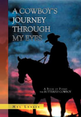 Książka Cowboy's Journey Through My Eyes Mel Leslie