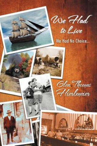 Buch We Had to Live Glen Thomas Hierlmeier