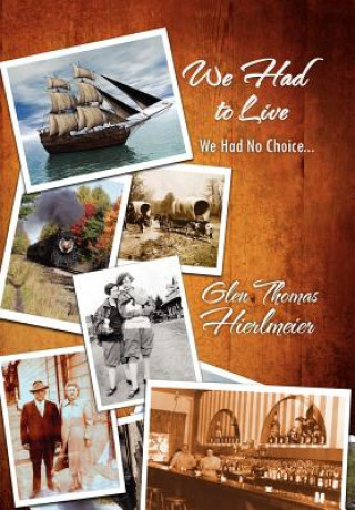 Buch We Had to Live Glen Thomas Hierlmeier