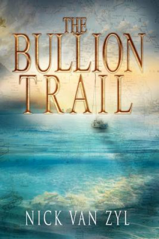 Könyv Bullion Trail Nick Van Zyl