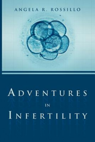 Libro Adventures in Infertility Angela R Rossillo