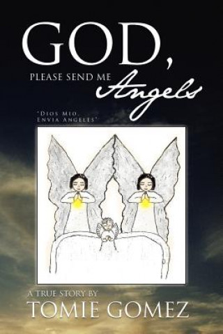 Książka God, Please Send Me Angels Tomie Gomez