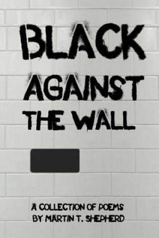 Kniha Black Against The Wall Martin Shepherd