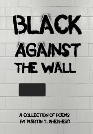 Книга Black Against The Wall Martin Shepherd