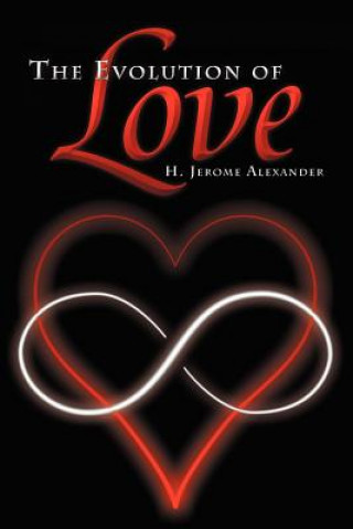 Kniha Evolution of Love H Jerome Alexander