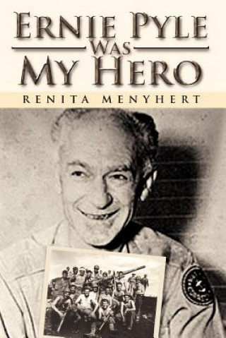 Kniha Ernie Pyle Was My Hero Renita Menyhert