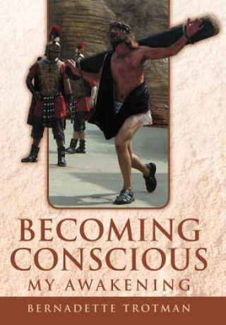 Knjiga Becoming Conscious - My Awakening Bernadette Trotman