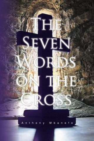 Buch Seven Words on the Cross Anthony Mbanefo