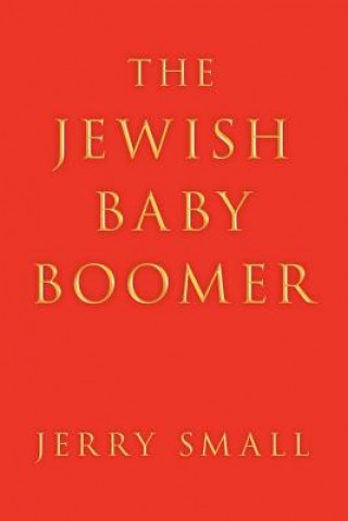 Kniha Jewish Baby Boomer Jerry Small