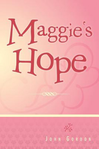 Kniha Maggie's Hope John Gordon