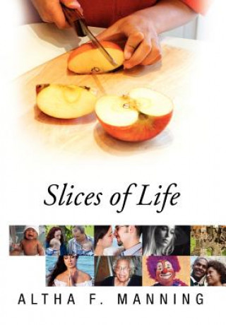 Könyv Slices of Life Altha F Manning