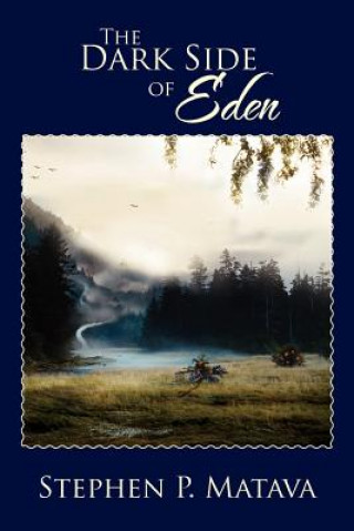 Kniha Dark Side of Eden Stephen P Matava