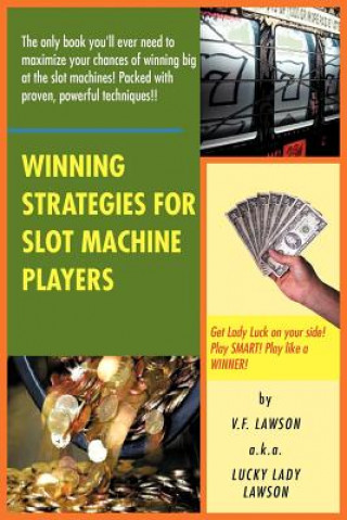 Kniha Winning Strategies for Slot Machine Players V F Lawson a K a Lucky Lady Lawson