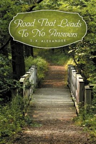 Knjiga Road That Leads To No Answers S K Alexander