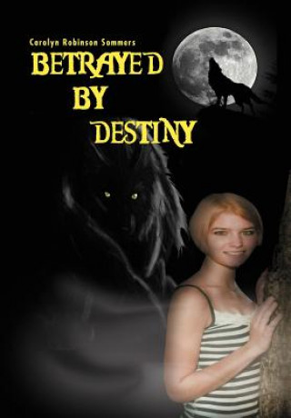 Livre Betrayed by Destiny Carolyn Robinson Sommers