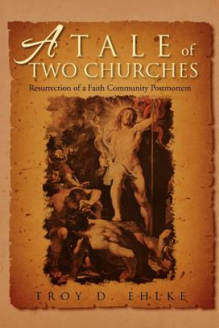 Carte Tale of Two Churches Troy D Ehlke