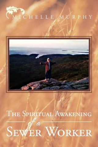 Carte Spiritual Awakening Of A Sewer Worker Professor Michelle Murphy