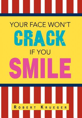 Carte Your Face Won't Crack If You Smile Robert Krueger
