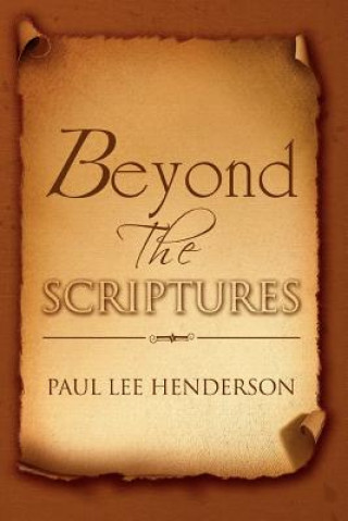 Book Beyond The Scriptures Paul Lee Henderson