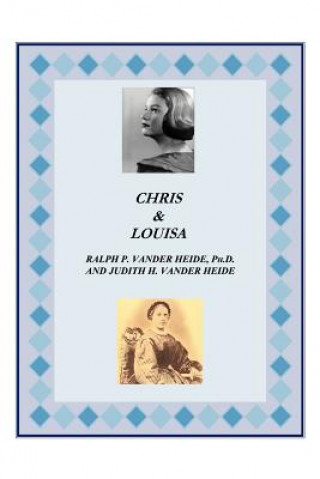 Kniha Chris and Louisa Judith H Vander Heide