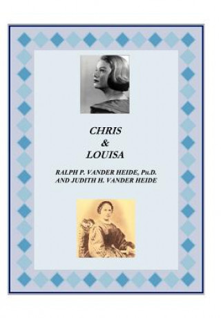 Könyv Chris and Louisa Judith H Vander Heide
