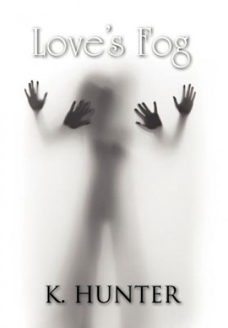 Kniha Love's Fog K Hunter