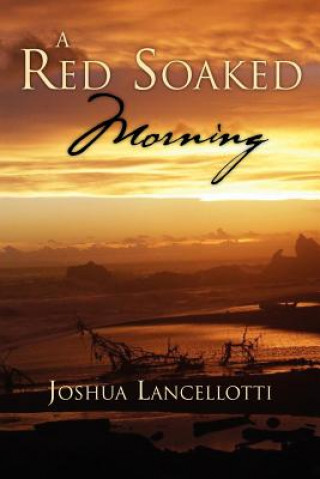 Kniha Red Soaked Morning Joshua Lancellotti