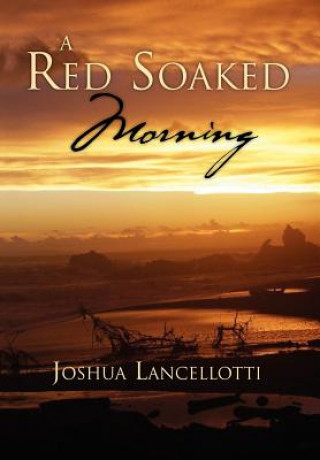 Kniha Red Soaked Morning Joshua Lancellotti