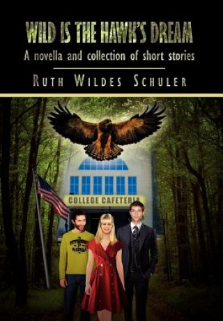 Kniha Wild Is the Hawk's Dream Ruth Wildes Schuler