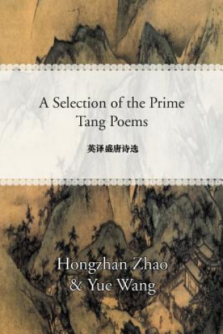 Livre Selection of the Prime Tang Poems Hongzhan Zhao