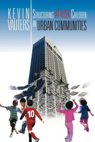 Carte Structuring at-Risk Children in Urban Communities Kevin Vauters