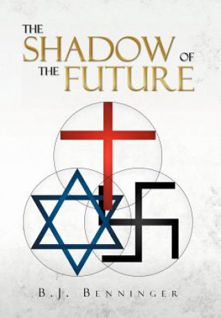 Könyv Shadow of the Future B J Benninger