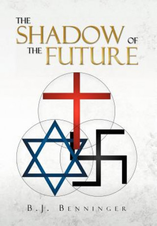 Book Shadow of the Future B J Benninger