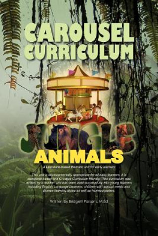 Kniha Carousel Curriculum Jungle Animals Bridgett M Ed Parsons