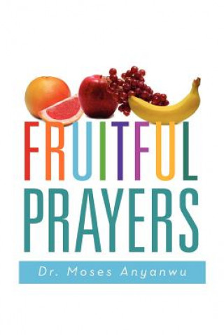 Książka Fruitful Prayers Dr Moses Anyanwu