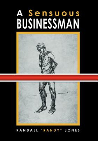 Kniha Sensuous Businessman Randall "Randy" Jones