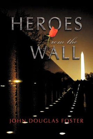 Книга Heroes from the Wall John Douglas Foster