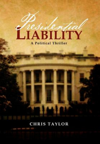 Könyv Presidential Liability Professor Chris Taylor