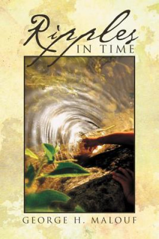 Книга Ripples In Time George H Malouf
