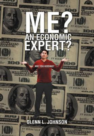 Libro Me? An Economic Expert? Professor Glenn L Johnson