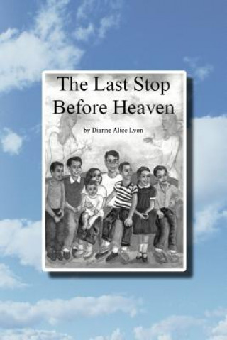 Книга Last Stop Before Heaven Dianne Alice Lyon