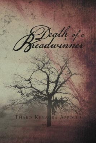 Livre Death of a Breadwinner Thabo Kenaura Appolus